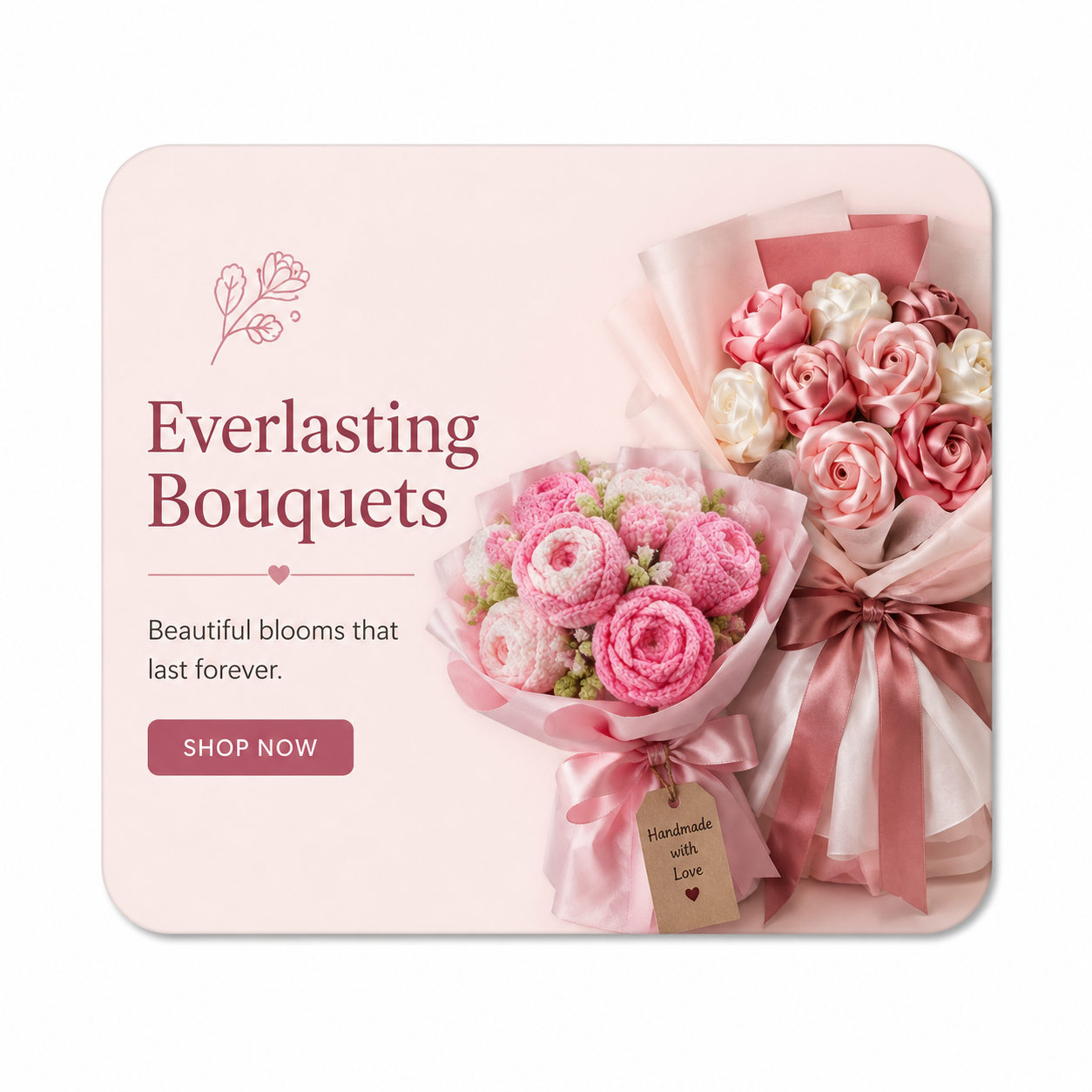 Everlasting Bouquets 🌸